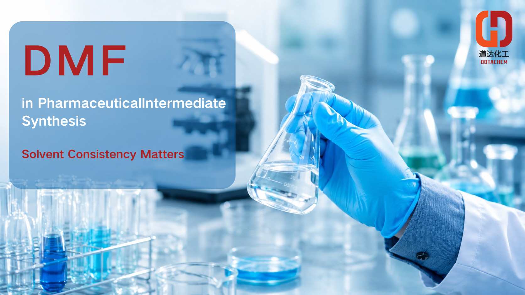 DMF v syntéze farmaceutických meziproduktů: Proč záleží na konzistenci rozpouštědel
